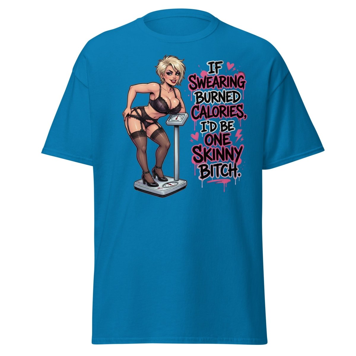 If Swearing Burned Calories Skinny Bitch T-Shirt - Sapphire - TeeRipple