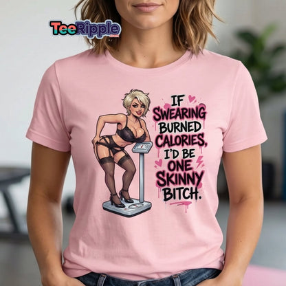 If Swearing Burned Calories Skinny Bitch T-Shirt - Maroon - TeeRipple