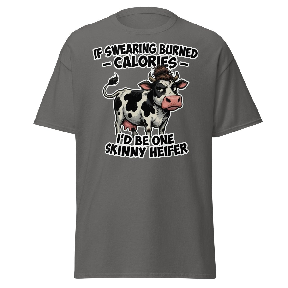 If Swearing Burned Calories Skinny Heifer Cow Tee - Charcoal - TeeRipple