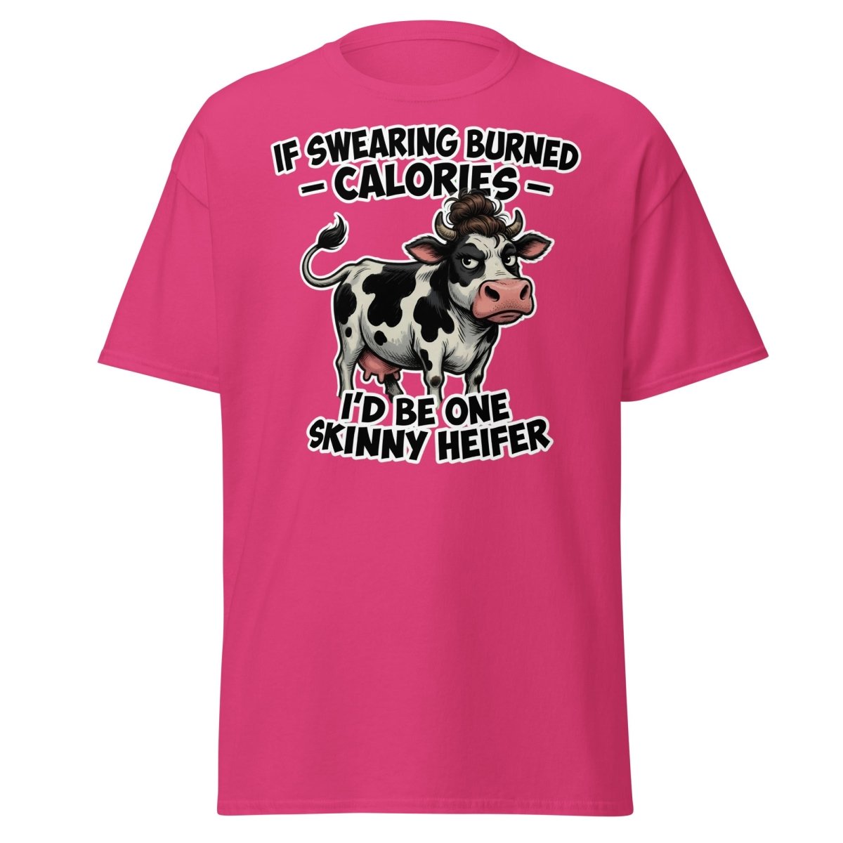 If Swearing Burned Calories Skinny Heifer Cow Tee - Heliconia - TeeRipple