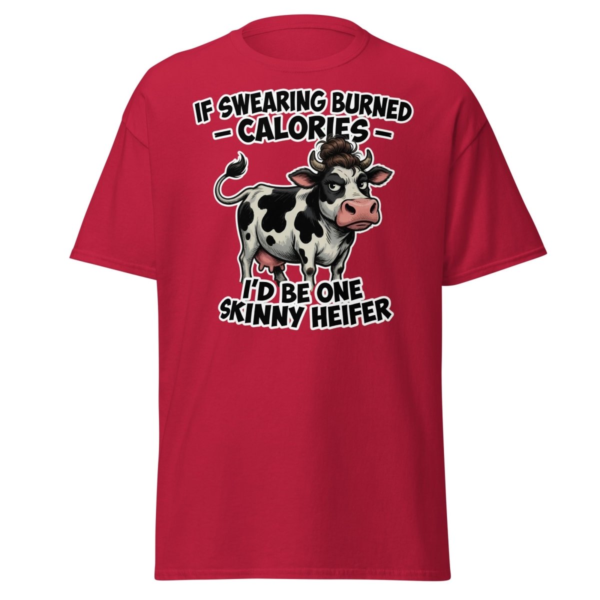 If Swearing Burned Calories Skinny Heifer Cow Tee - Cardinal - TeeRipple