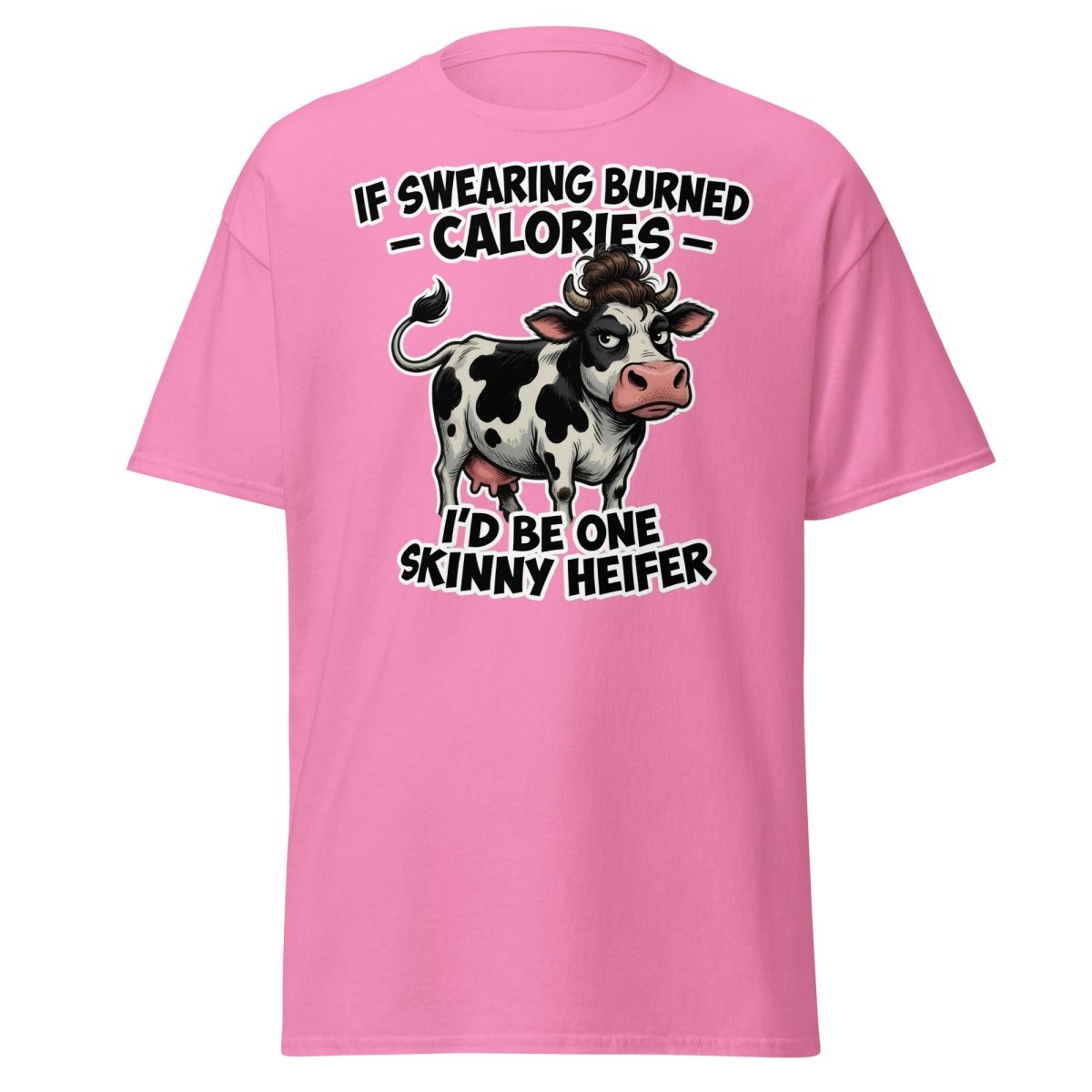 If Swearing Burned Calories Skinny Heifer Cow Tee - Azalea - TeeRipple