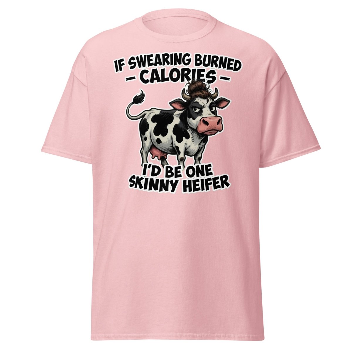 If Swearing Burned Calories Skinny Heifer Cow Tee - Light Pink - TeeRipple