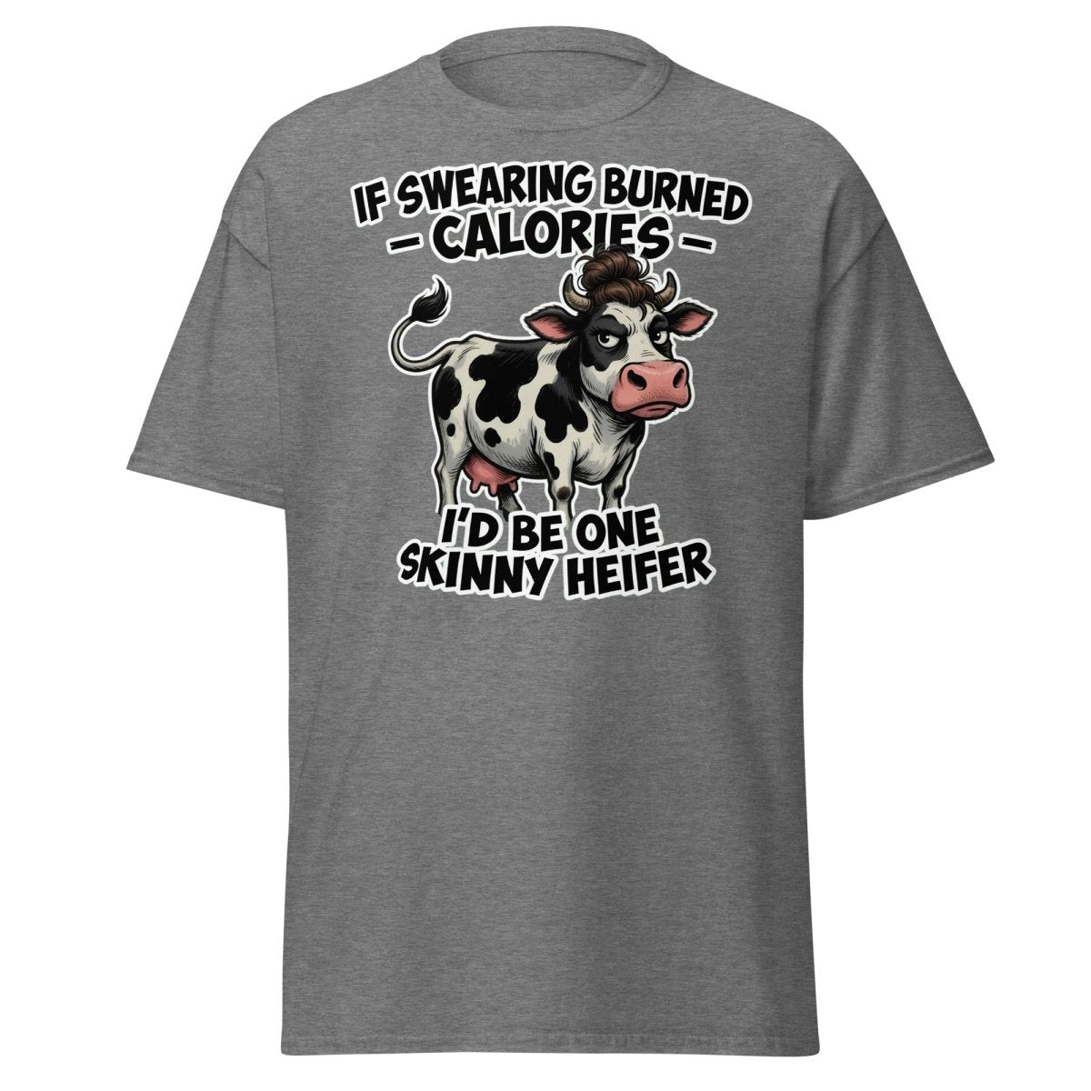 If Swearing Burned Calories Skinny Heifer Cow Tee - Graphite Heather - TeeRipple