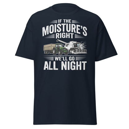 If The Moisture’s Right We’ll Go All Night Farmer Tee - Navy - TeeRipple