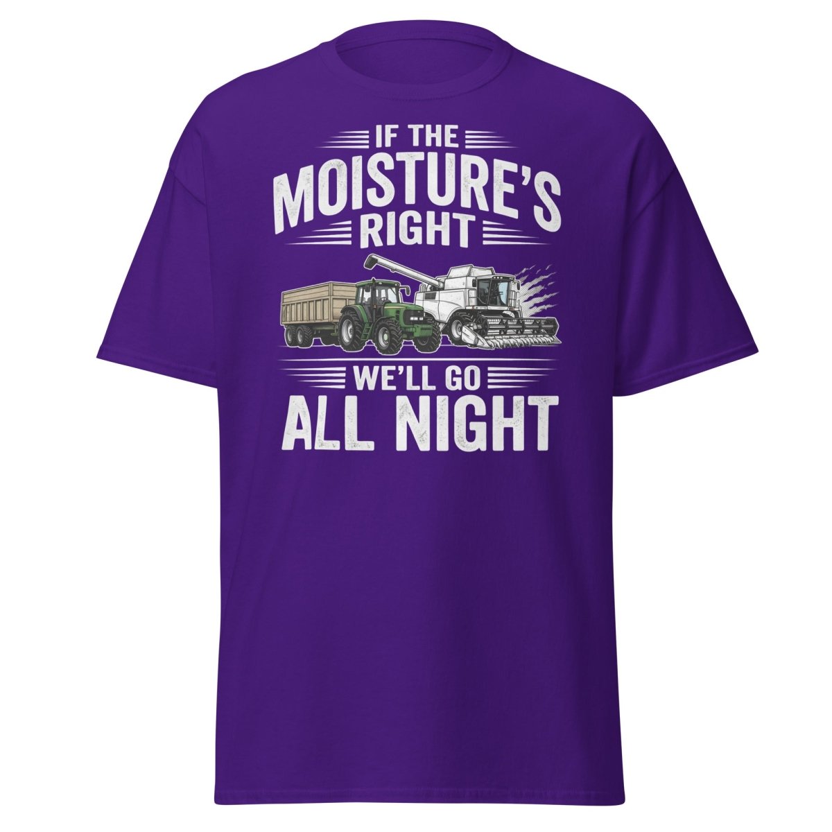 If The Moisture’s Right We’ll Go All Night Farmer Tee - Purple - TeeRipple