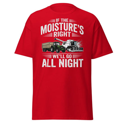 If The Moisture’s Right We’ll Go All Night Farmer Tee - Red - TeeRipple