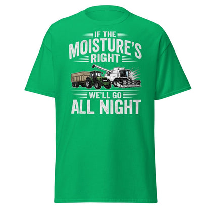 If The Moisture’s Right We’ll Go All Night Farmer Tee - Irish Green - TeeRipple
