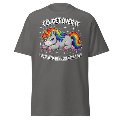 I'll Get Over It Dramatic Unicorn T-Shirt - Charcoal - TeeRipple