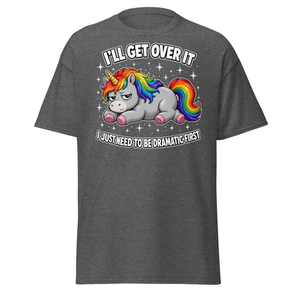 I'll Get Over It Dramatic Unicorn T-Shirt - Dark Heather - TeeRipple