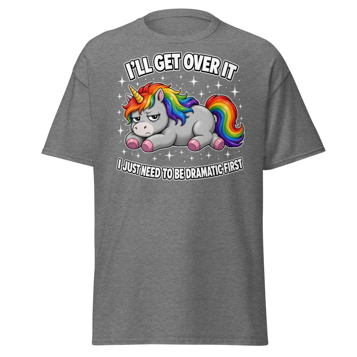 I'll Get Over It Dramatic Unicorn T-Shirt - Graphite Heather - TeeRipple