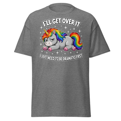 I'll Get Over It Dramatic Unicorn T-Shirt - Graphite Heather - TeeRipple