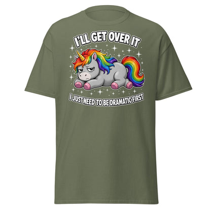 I'll Get Over It Dramatic Unicorn T-Shirt - Military Green - TeeRipple