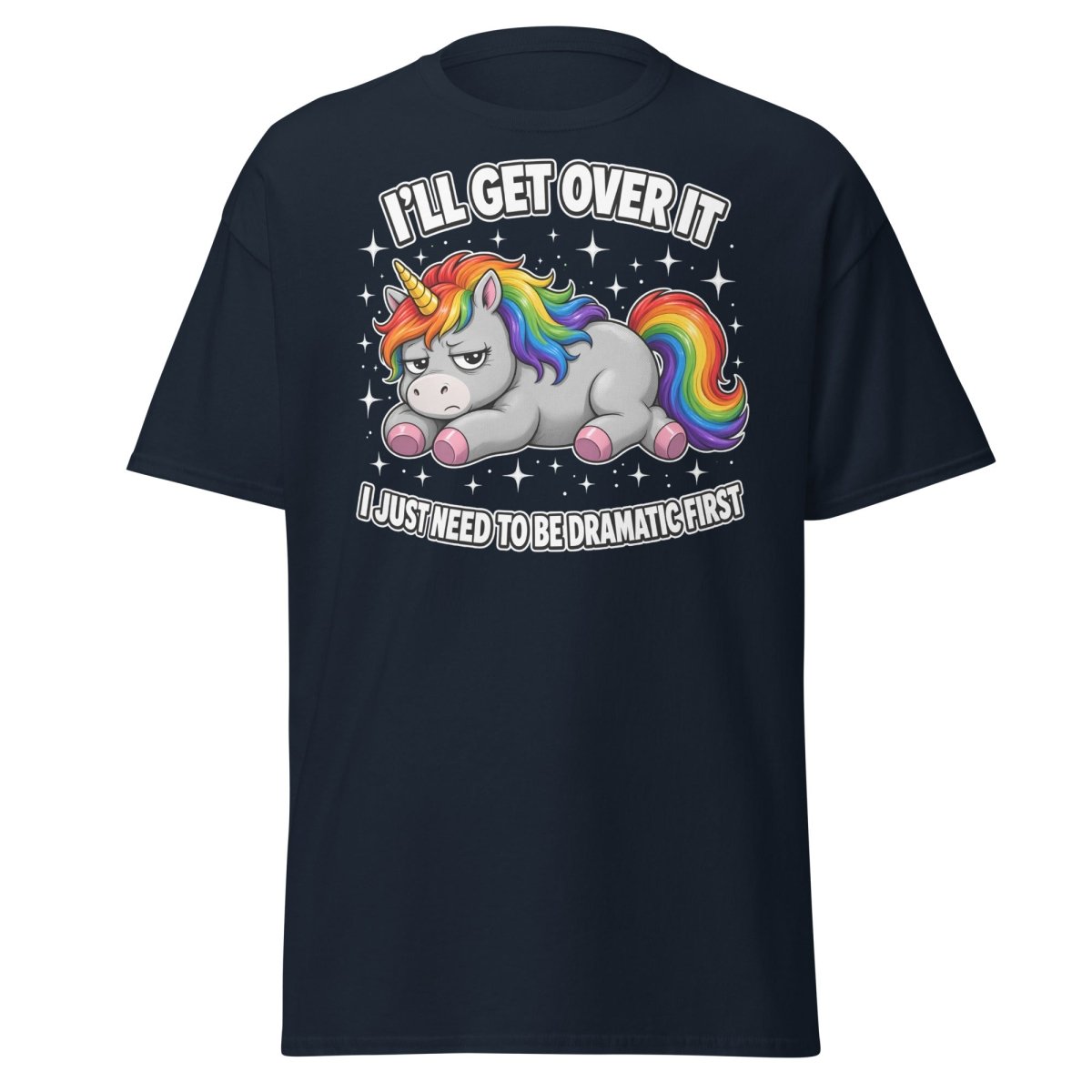 I'll Get Over It Dramatic Unicorn T-Shirt - Navy - TeeRipple