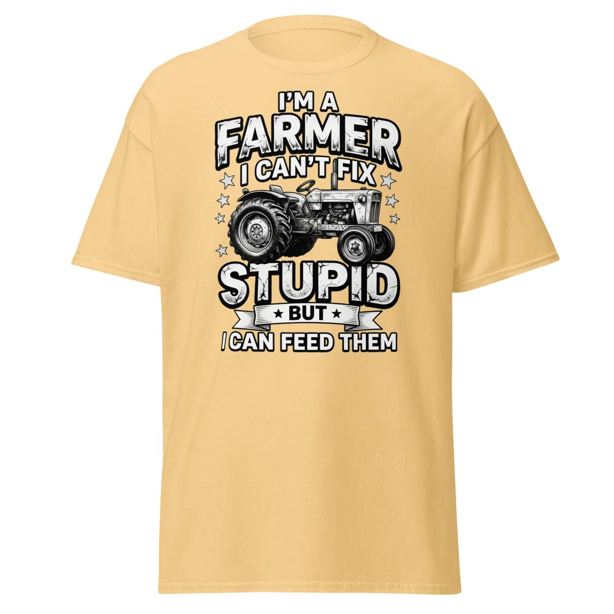 I’m a Farmer I Can’t Fix Stupid But I Can Feed Them Tee - Yellow Haze - TeeRipple