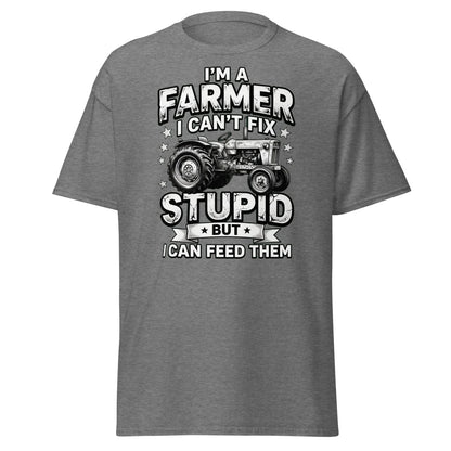 I’m a Farmer I Can’t Fix Stupid But I Can Feed Them Tee - Graphite Heather - TeeRipple