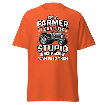 I’m a Farmer I Can’t Fix Stupid But I Can Feed Them Tee - Orange - TeeRipple