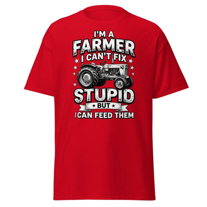 I’m a Farmer I Can’t Fix Stupid But I Can Feed Them Tee - Red - TeeRipple