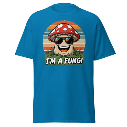 I'm A Fungi Funny Mushroom T-Shirt - Sapphire - TeeRipple