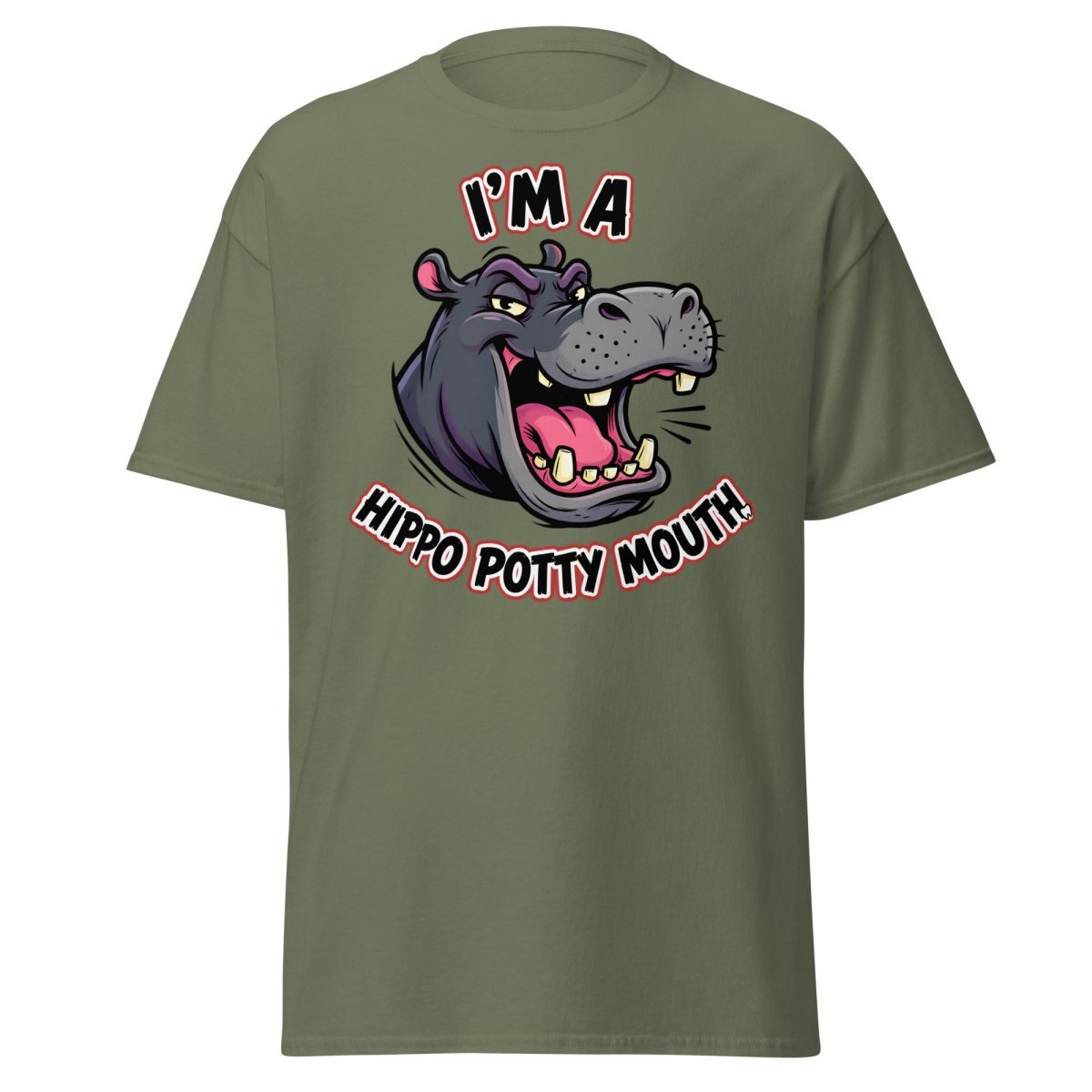 I'm a Hippo Potty Mouth Funny T-Shirt - Military Green - TeeRipple