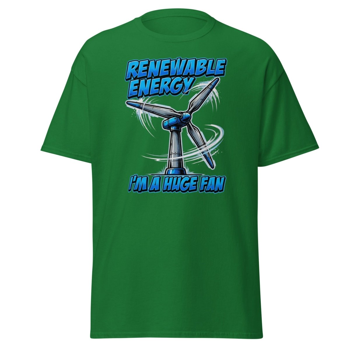 I'm a Huge Fan Renewable Energy Wind Turbine T-Shirt - Turf Green - TeeRipple