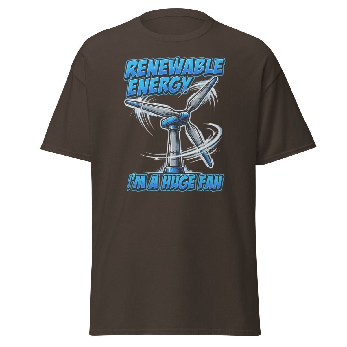 I'm a Huge Fan Renewable Energy Wind Turbine T-Shirt - Dark Chocolate - TeeRipple