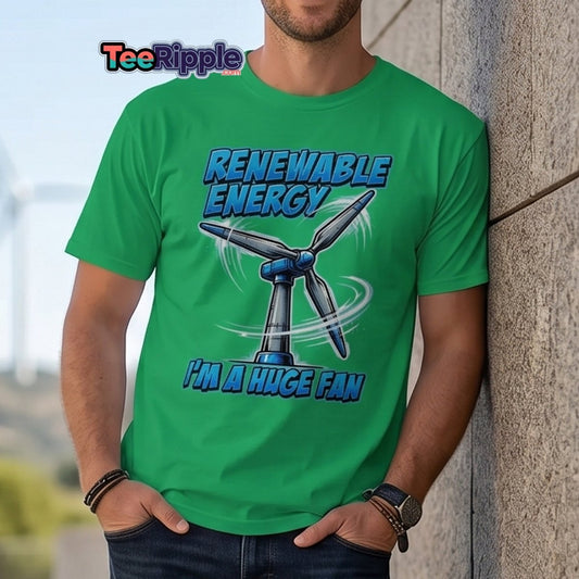 I'm a Huge Fan Renewable Energy Wind Turbine T-Shirt - Maroon - TeeRipple
