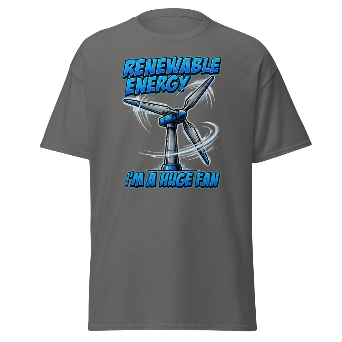 I'm a Huge Fan Renewable Energy Wind Turbine T-Shirt - Charcoal - TeeRipple