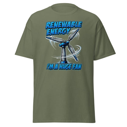 I'm a Huge Fan Renewable Energy Wind Turbine T-Shirt - Military Green - TeeRipple