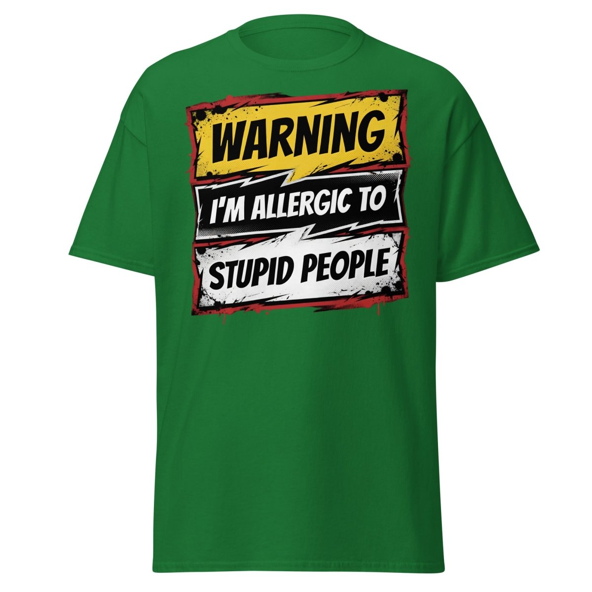I'm Allergic To Stupid People Funny Warning T-Shirt - Turf Green - TeeRipple