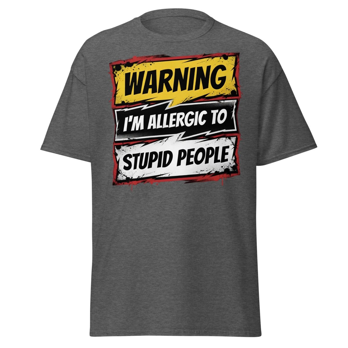 I'm Allergic To Stupid People Funny Warning T-Shirt - Dark Heather - TeeRipple