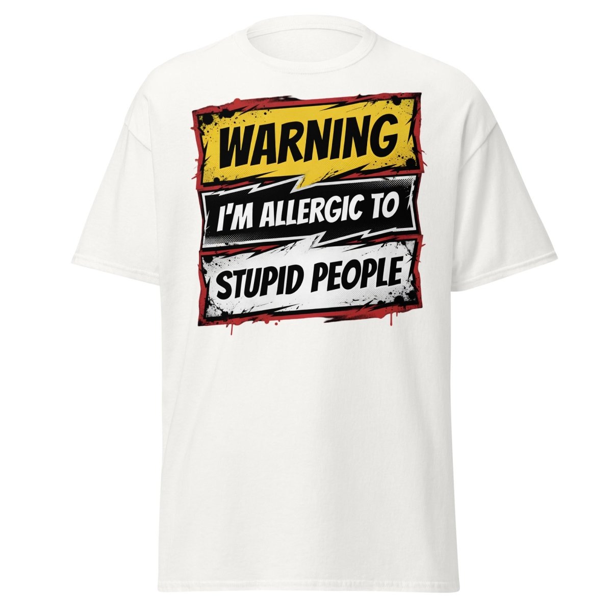 I'm Allergic To Stupid People Funny Warning T-Shirt - White - TeeRipple