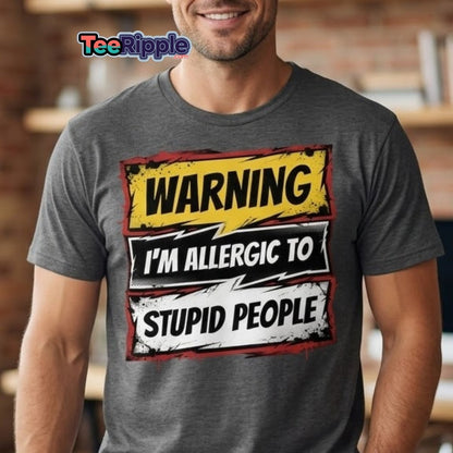 I'm Allergic To Stupid People Funny Warning T-Shirt - Maroon - TeeRipple