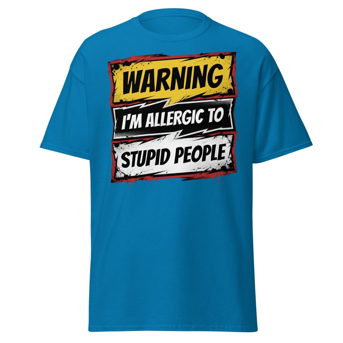 I'm Allergic To Stupid People Funny Warning T-Shirt - Sapphire - TeeRipple