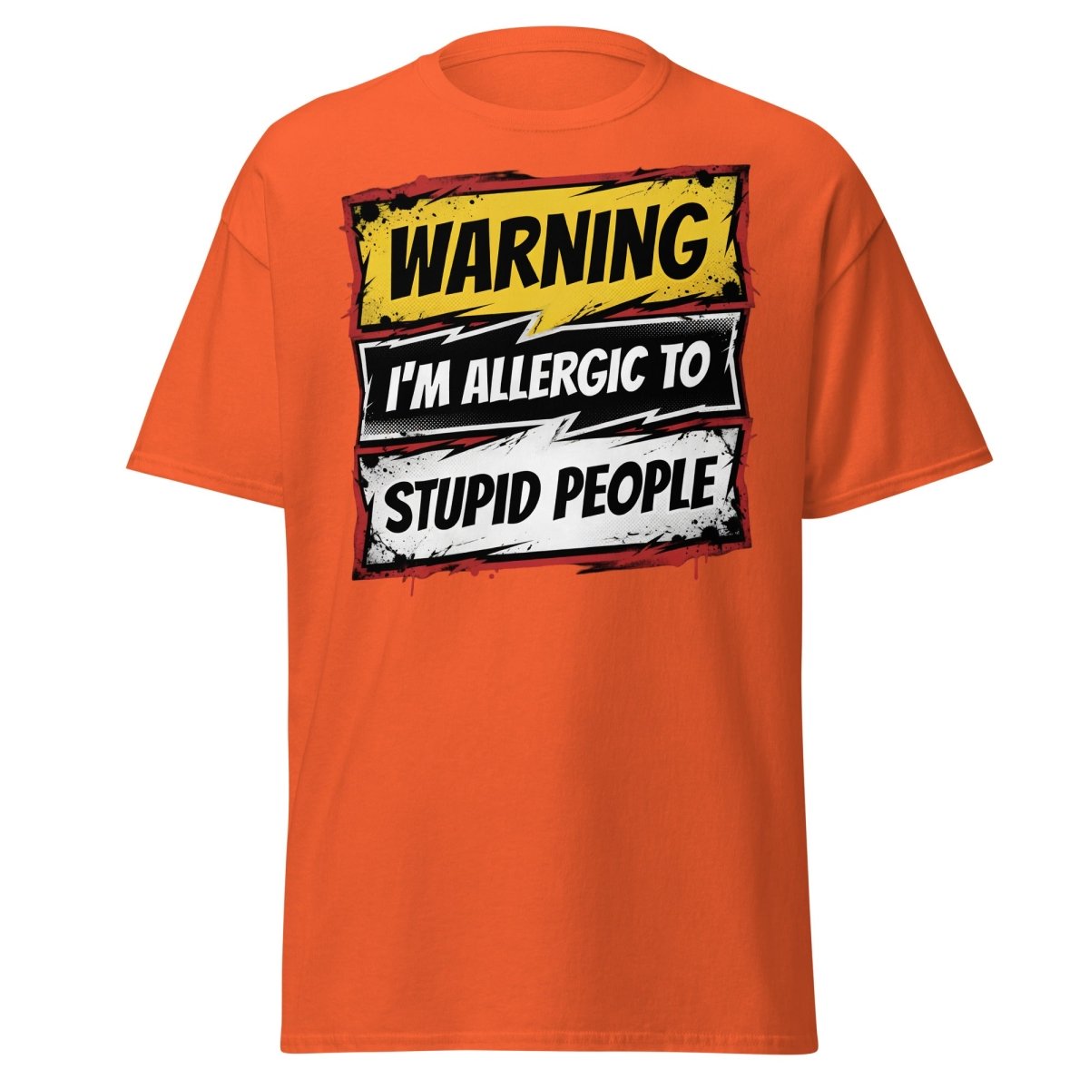 I'm Allergic To Stupid People Funny Warning T-Shirt - Orange - TeeRipple
