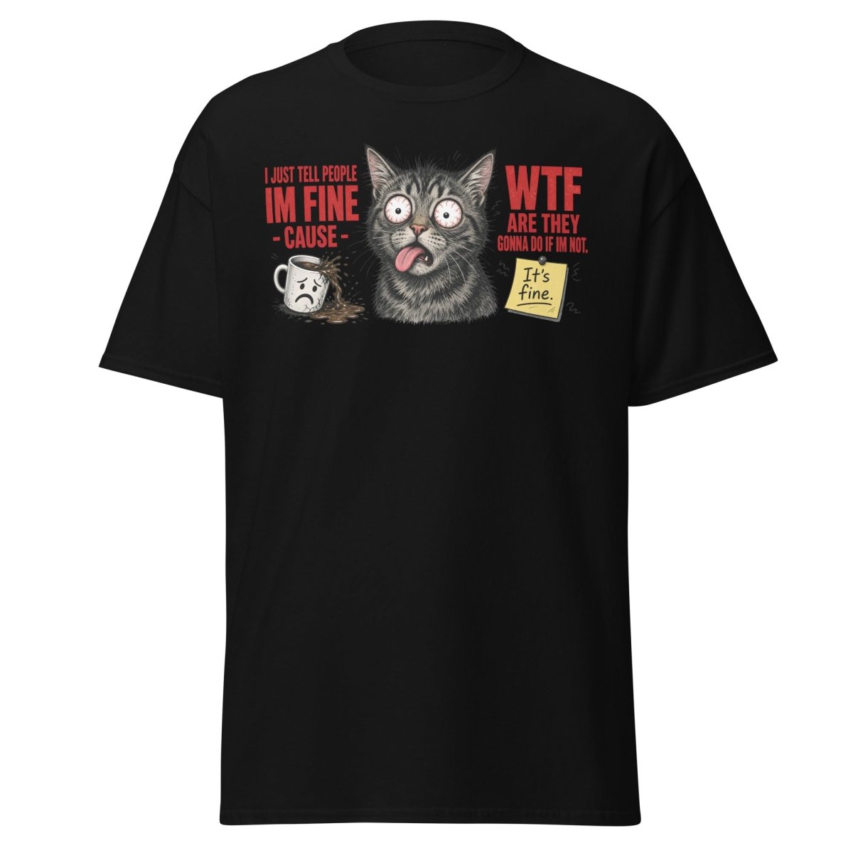 Im Fine WTF Stressed Cat Graphic Tee - Black - TeeRipple