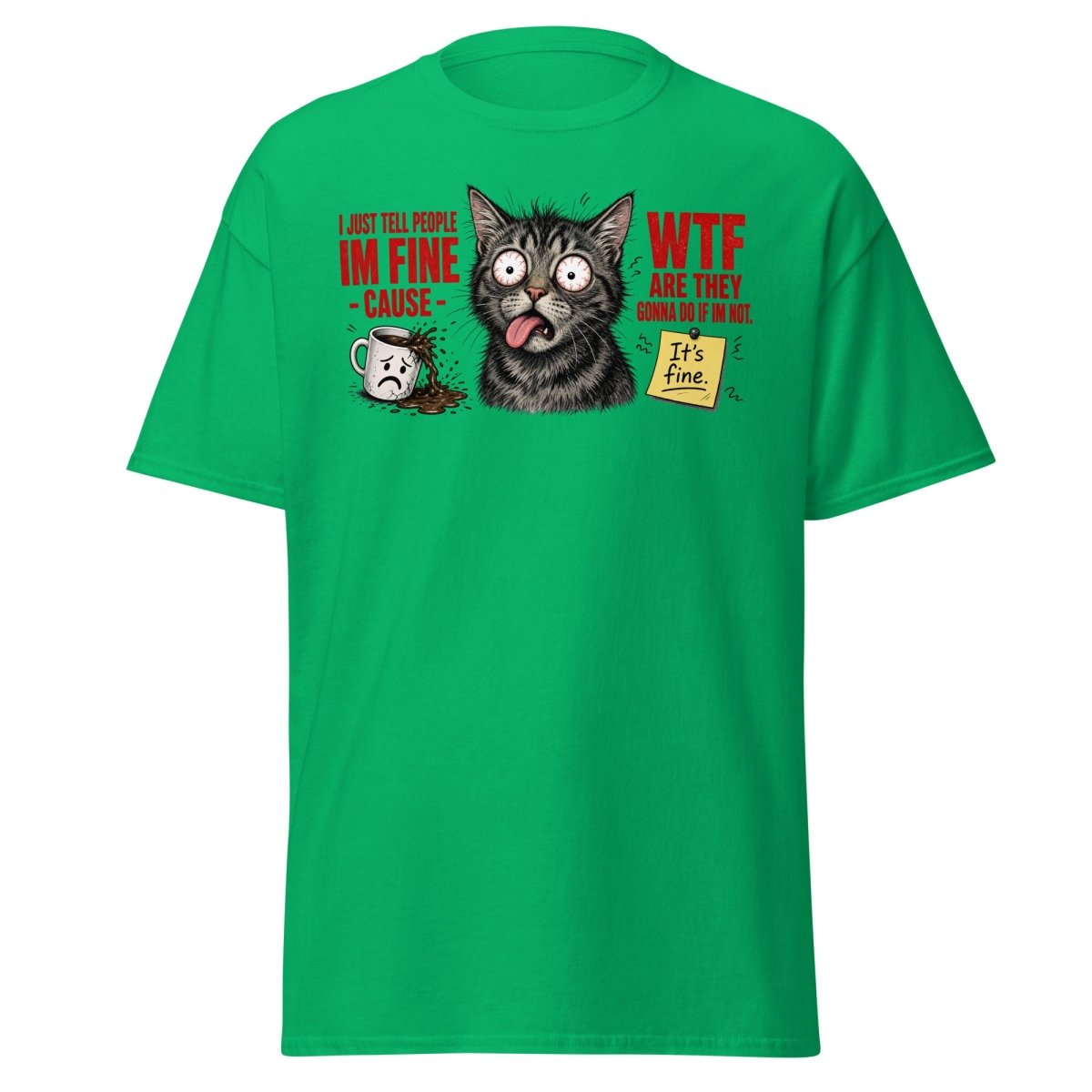 Im Fine WTF Stressed Cat Graphic Tee - Irish Green - TeeRipple