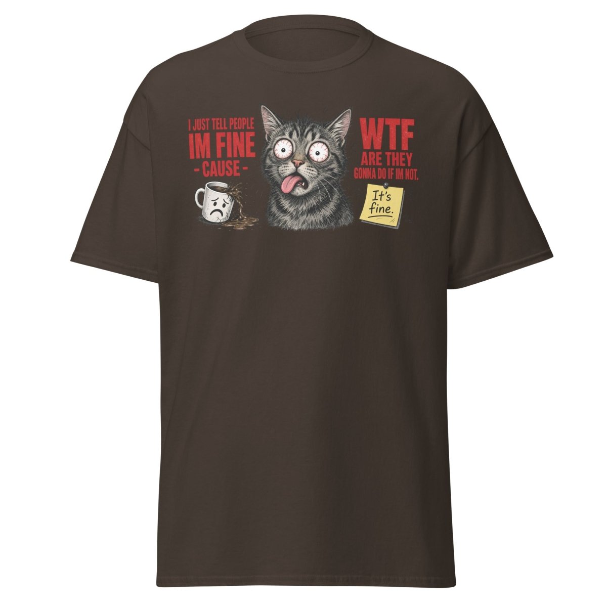 Im Fine WTF Stressed Cat Graphic Tee - Dark Chocolate - TeeRipple