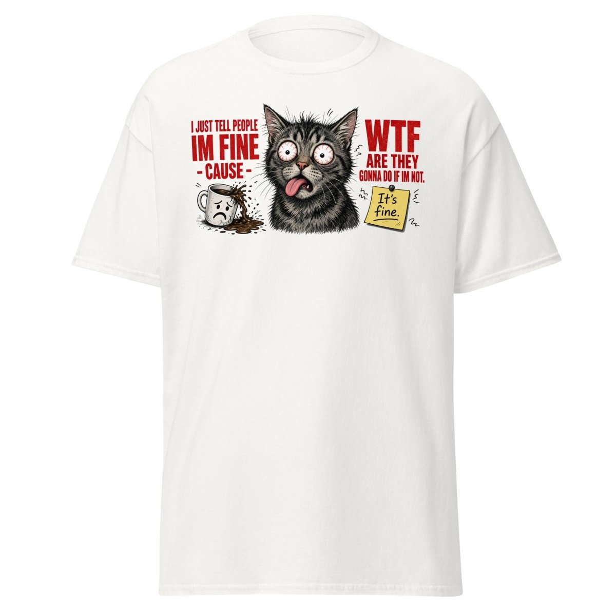 Im Fine WTF Stressed Cat Graphic Tee - White - TeeRipple