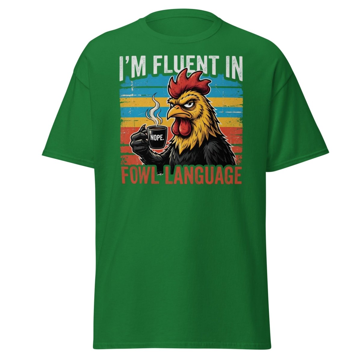 I'm Fluent in Fowl Language Rooster T-Shirt - Turf Green - TeeRipple