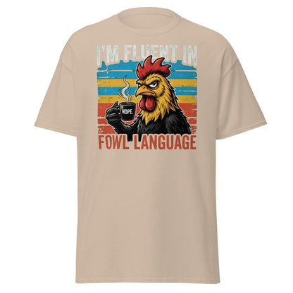 I'm Fluent in Fowl Language Rooster T-Shirt - Sand - TeeRipple