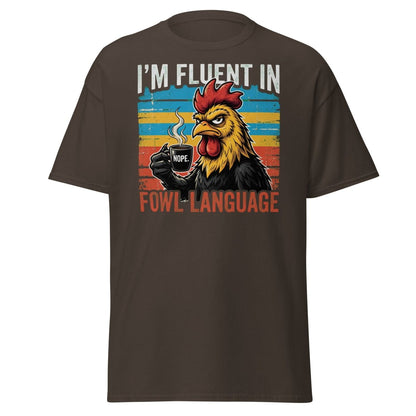 I'm Fluent in Fowl Language Rooster T-Shirt - Dark Chocolate - TeeRipple