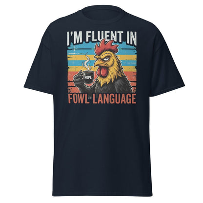 I'm Fluent in Fowl Language Rooster T-Shirt - Navy - TeeRipple