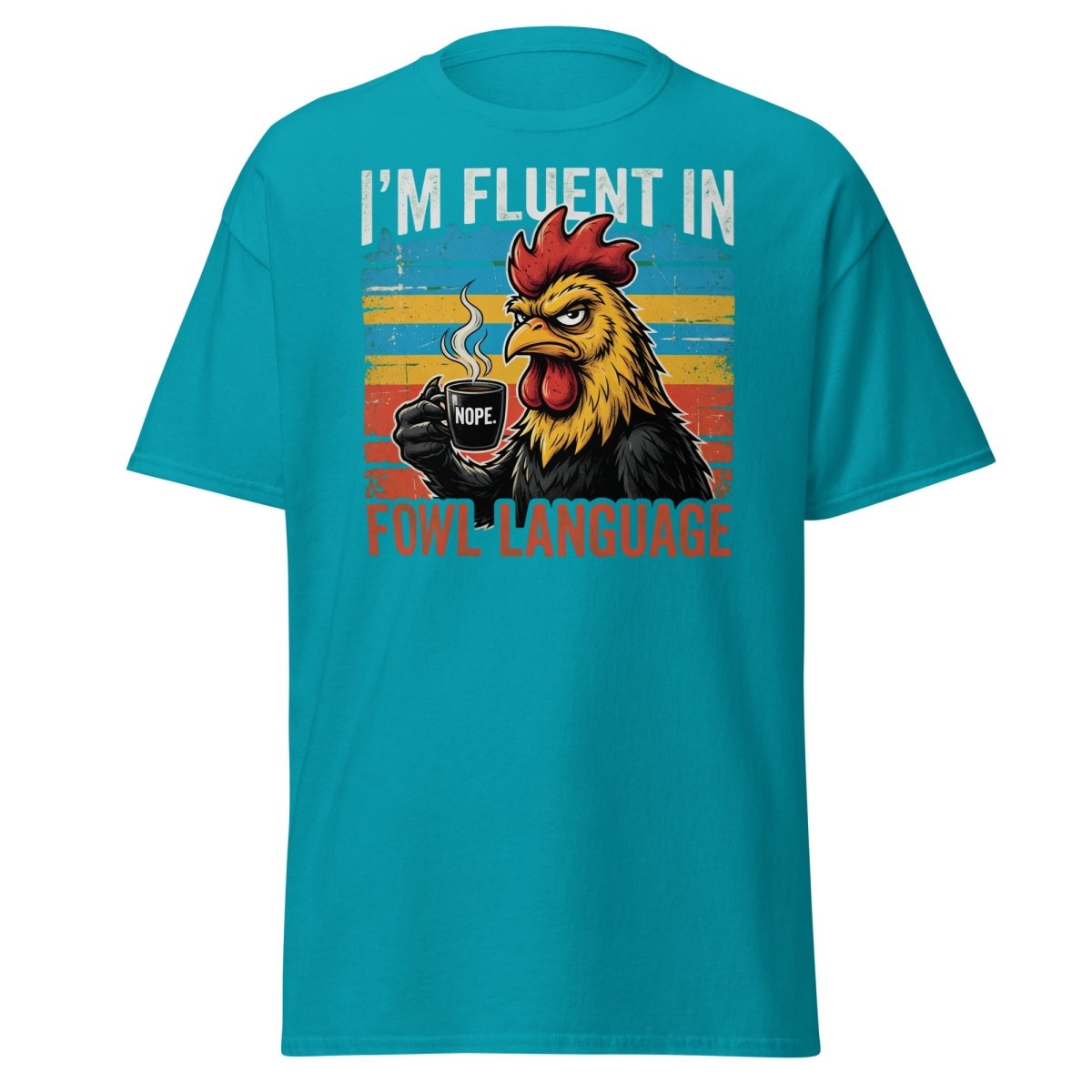 I'm Fluent in Fowl Language Rooster T-Shirt - Tropical Blue - TeeRipple