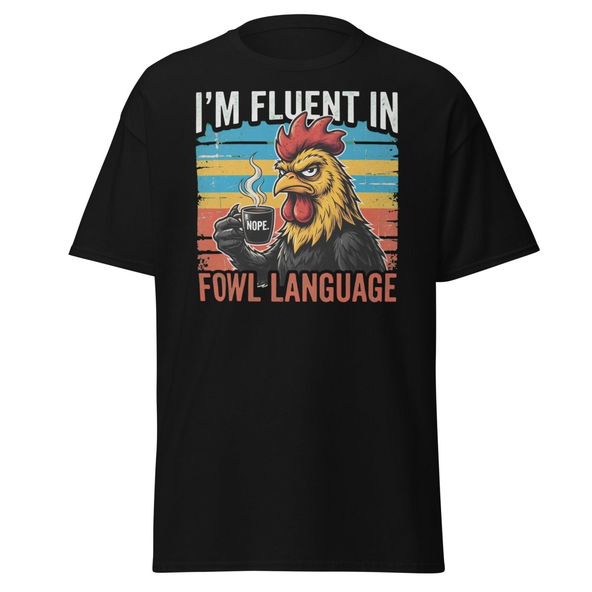 I'm Fluent in Fowl Language Rooster T-Shirt - Black - TeeRipple