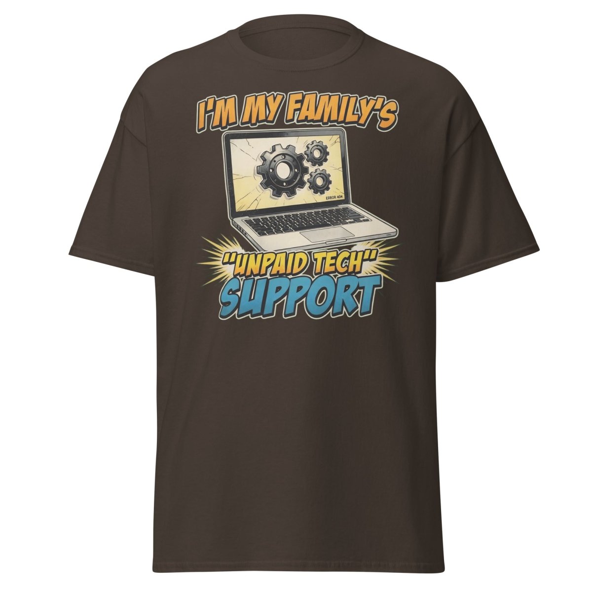 I'm My Family's Unpaid Tech Support Funny T-Shirt - Dark Chocolate - TeeRipple