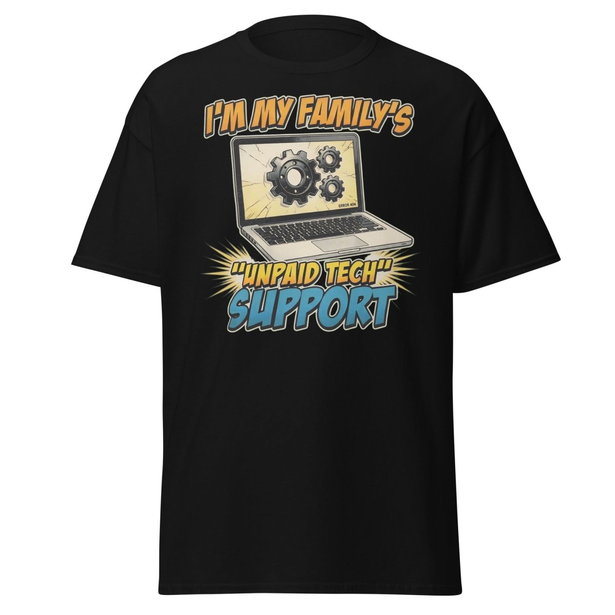I'm My Family's Unpaid Tech Support Funny T-Shirt - Black - TeeRipple