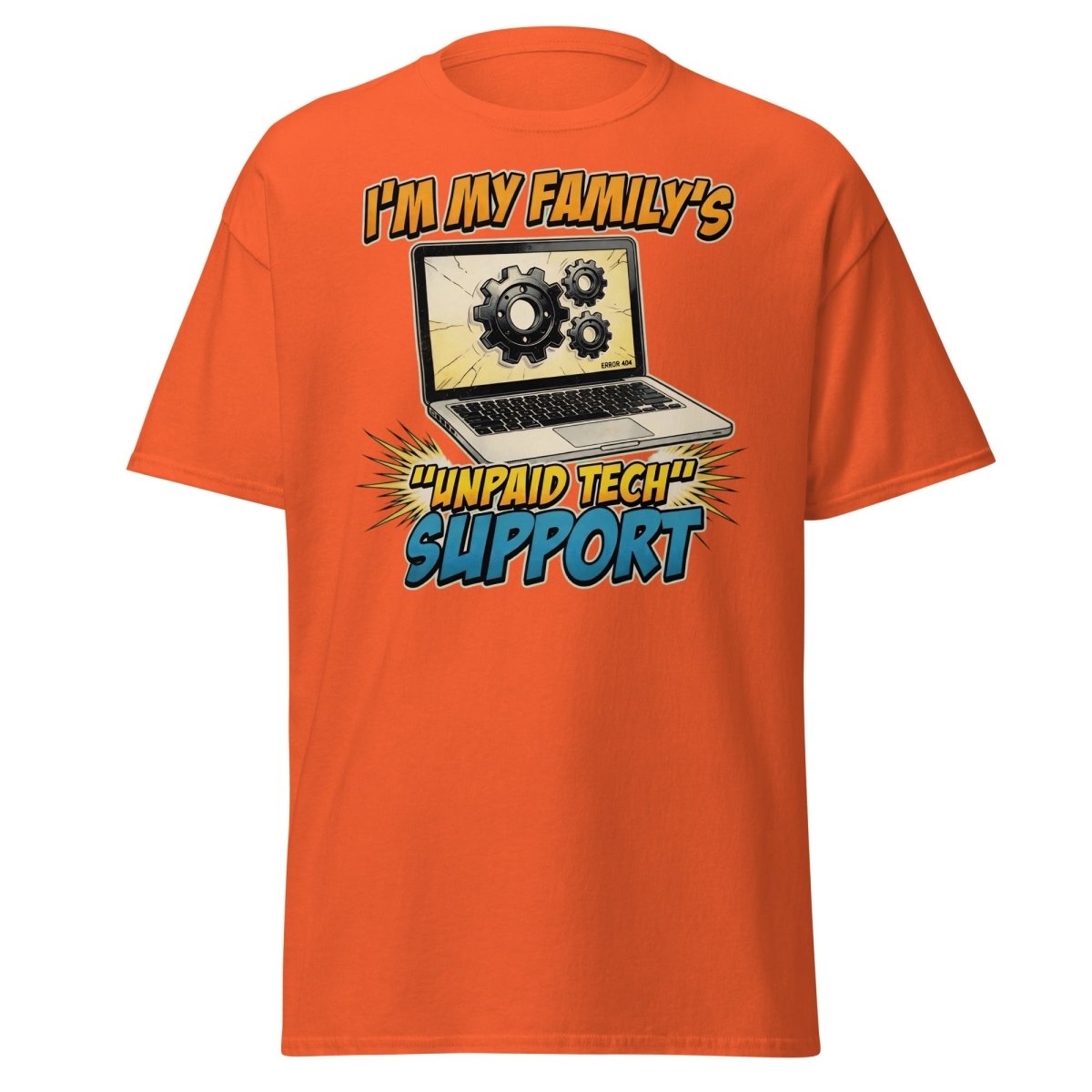 I'm My Family's Unpaid Tech Support Funny T-Shirt - Orange - TeeRipple