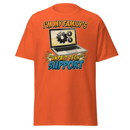 I'm My Family's Unpaid Tech Support Funny T-Shirt - Orange - TeeRipple