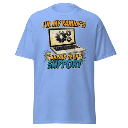 I'm My Family's Unpaid Tech Support Funny T-Shirt - Carolina Blue - TeeRipple